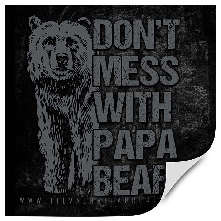 Don't Mess With Papa Bear - Sticker
