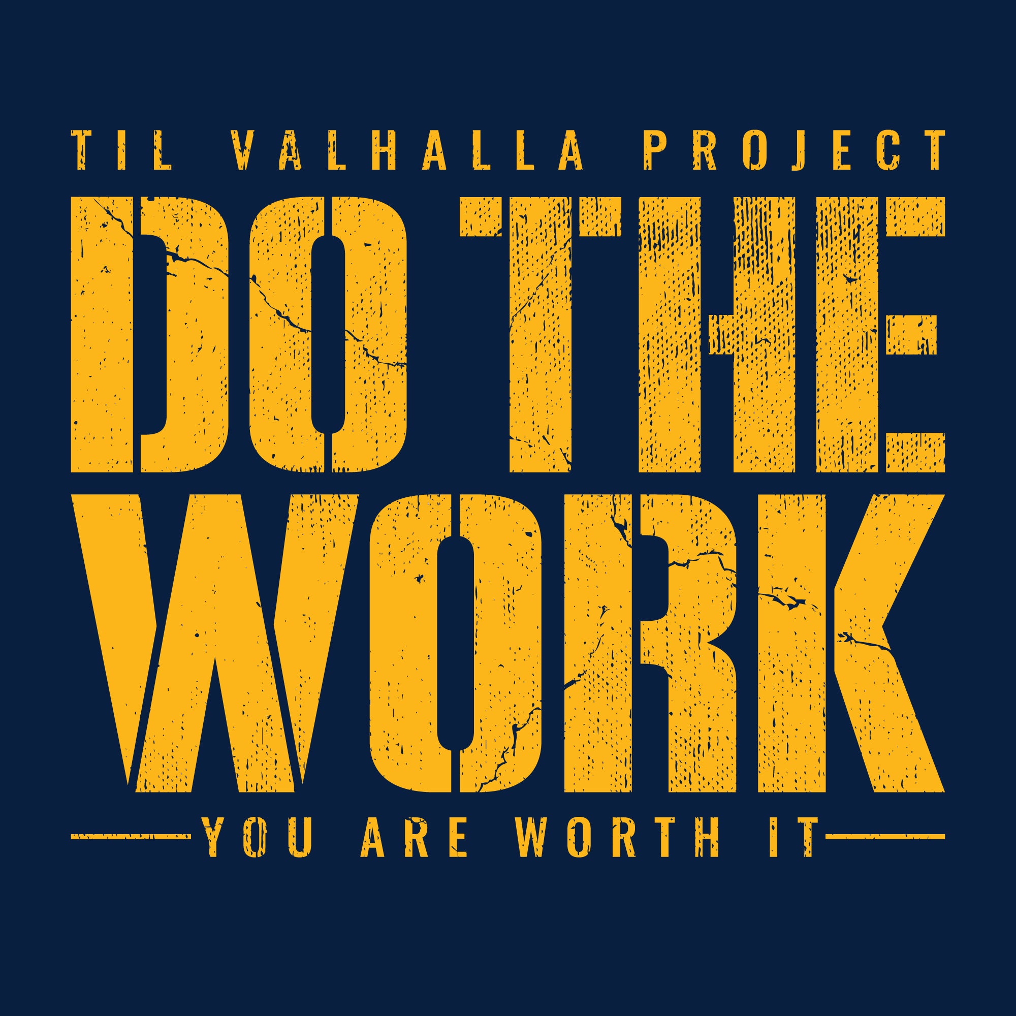 Do the Work – Til Valhalla Project
