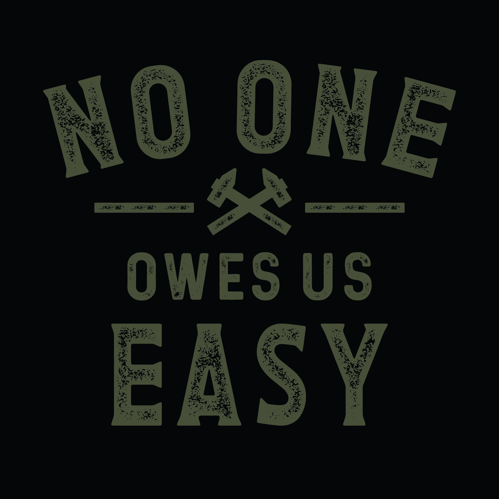 No One Owes Us Easy