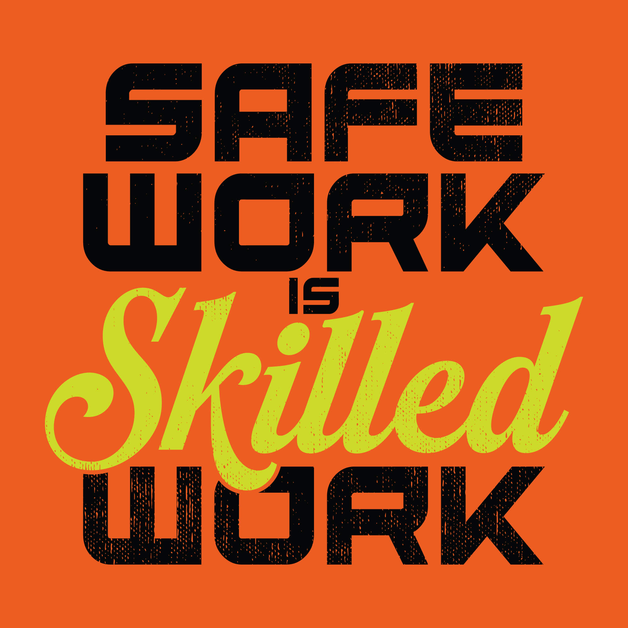 Safe Work is Skilled Work UPF