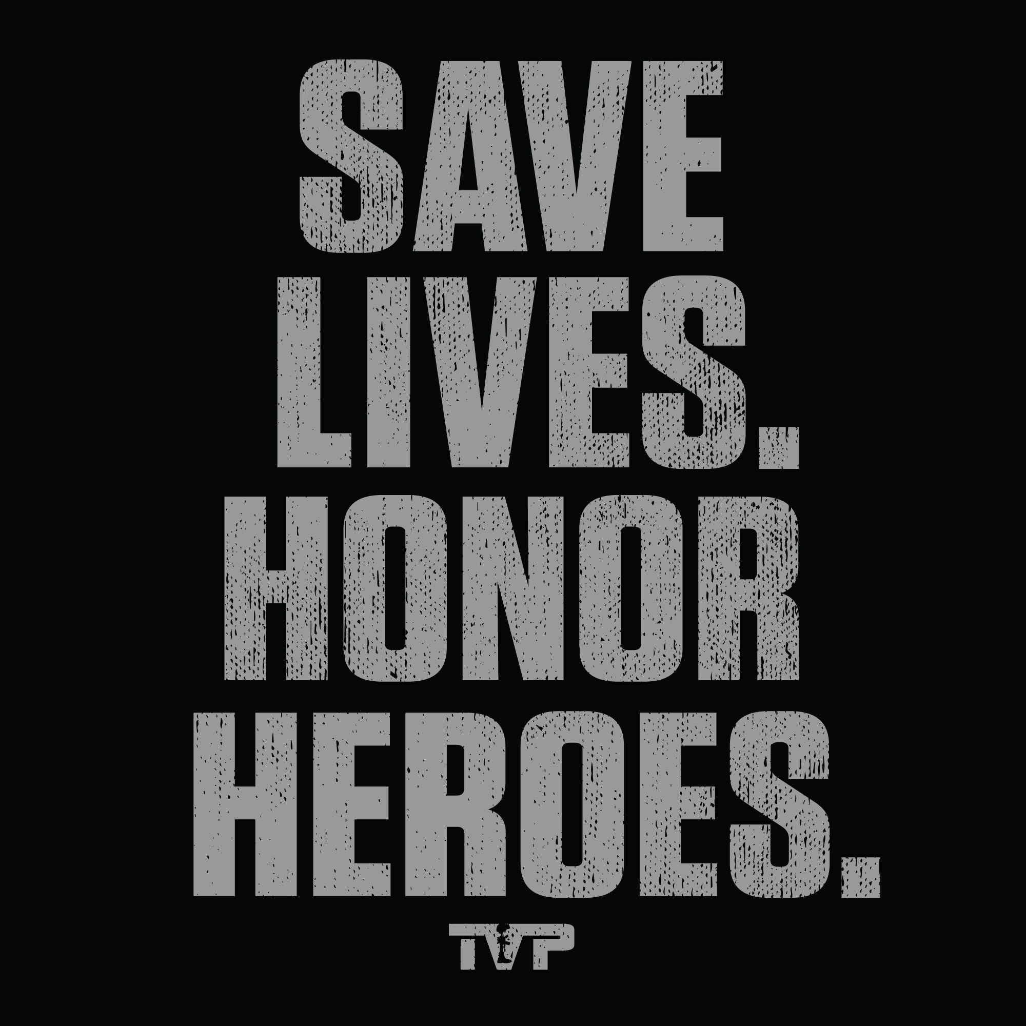Save Lives. Honor Heroes.