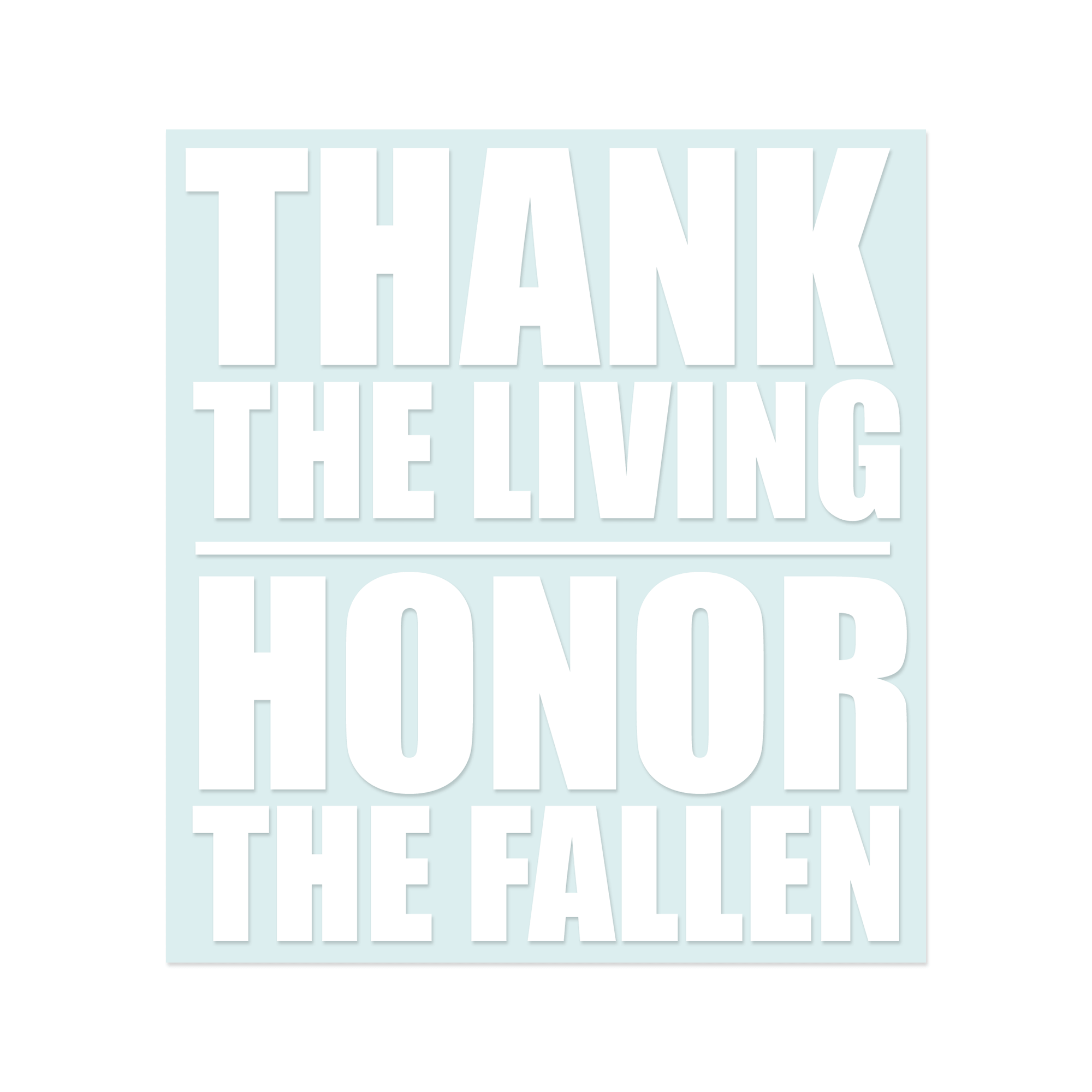 Thank The Living, Honor The Fallen Decal