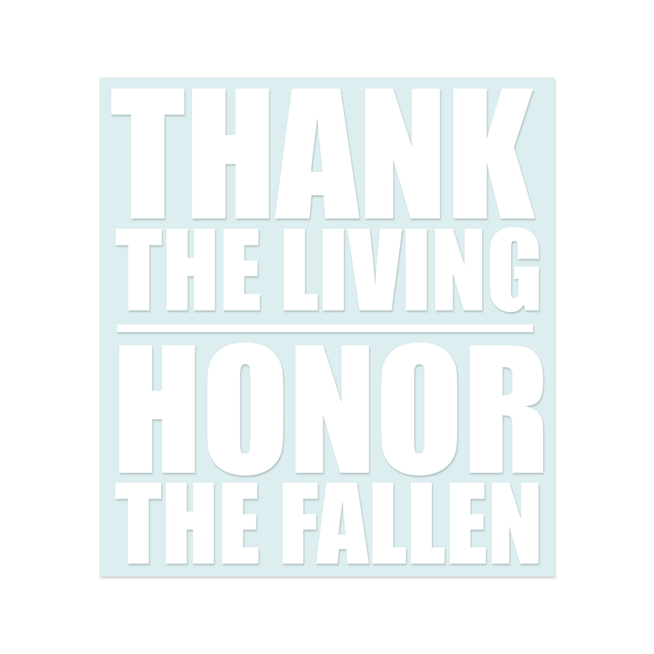 Thank The Living, Honor The Fallen Decal